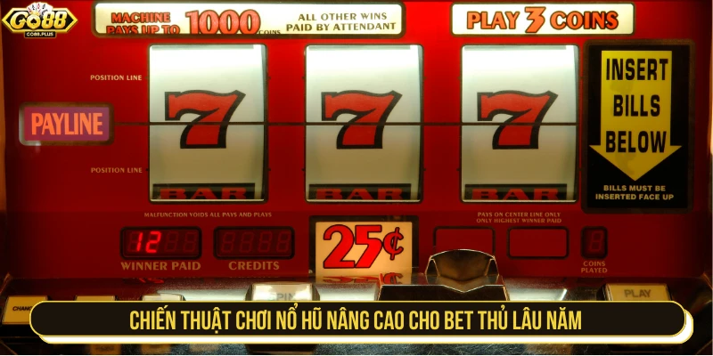 Chiến thuật chơi nổ hũ nâng cao cho bet thủ lâu năm