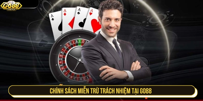 Chính sách miễn trừ trách nhiệm GO88