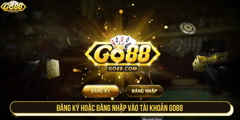 Đăng ký hoặc đăng nhập vào tài khoản GO88