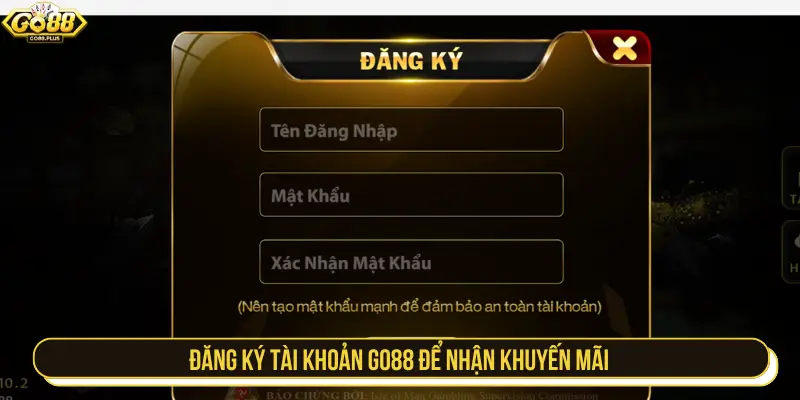 Đăng ký tài khoản GO88 để nhận khuyến mãi