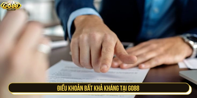 Điều khoản bất khả kháng khi tham gia GO88