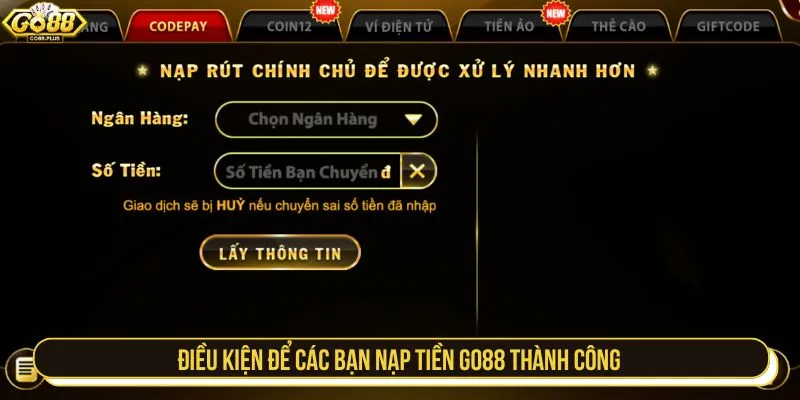 Điều kiện để các bạn nạp tiền Go88 thành công