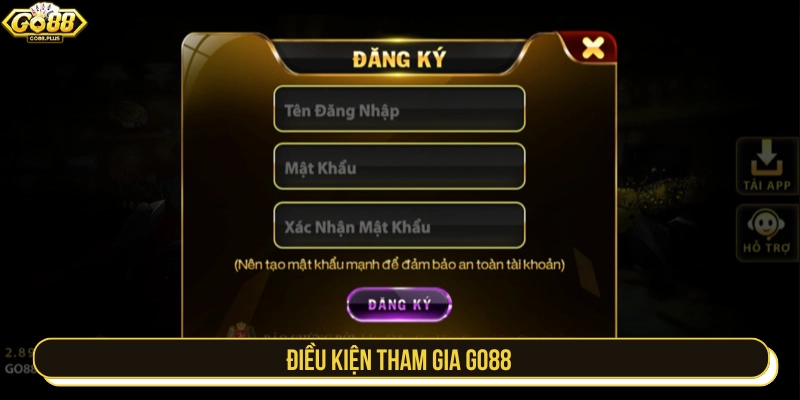 Điều kiện tham gia được quy định trong điều khoản điều kiện GO88