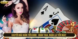 Khuyến mãi hoàn tiền GO88 - Hoàn thua, nhận lại tiền ngay