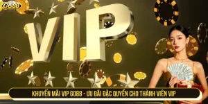Khuyến mãi VIP GO88 - Ưu đãi đặc quyền cho thành viên VIP