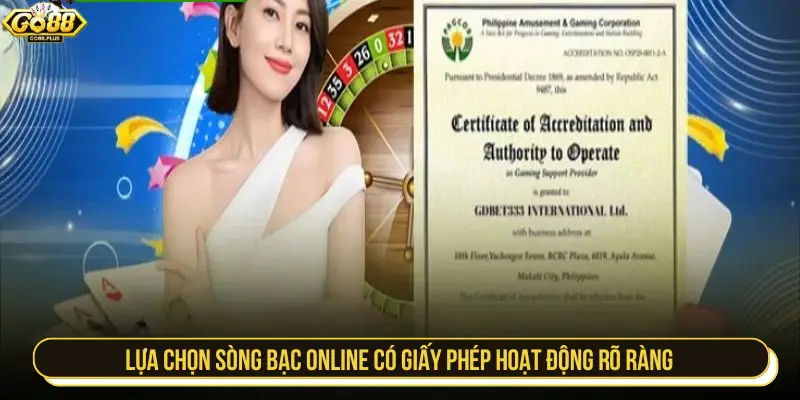 Lựa chọn sòng bạc có giấy phép hoạt động rõ ràng