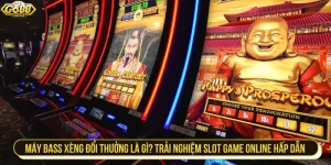 Máy bass xèng đổi thưởng là gì ? Trải nghiệm Slot online hấp dẫn