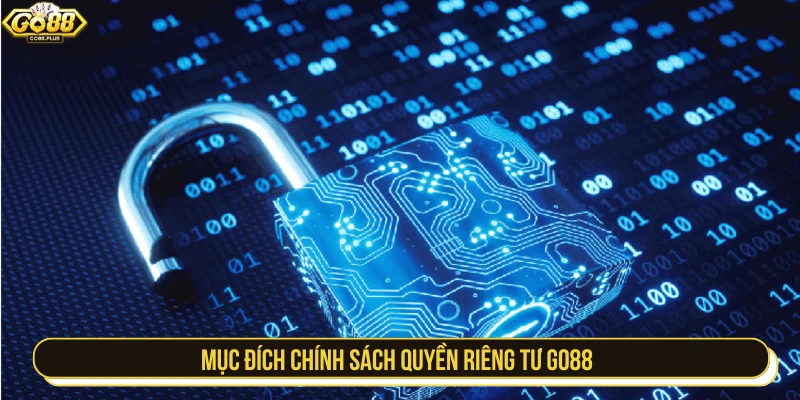 Mục đích sử dụng chính sách quyền riêng tư GO88