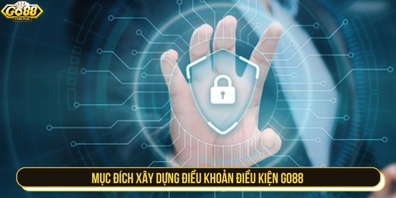 Mục đích xây dựng điều khoản điều kiện GO88
