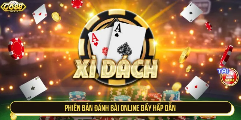 Phiên bản đánh bài online đầy hấp dẫn