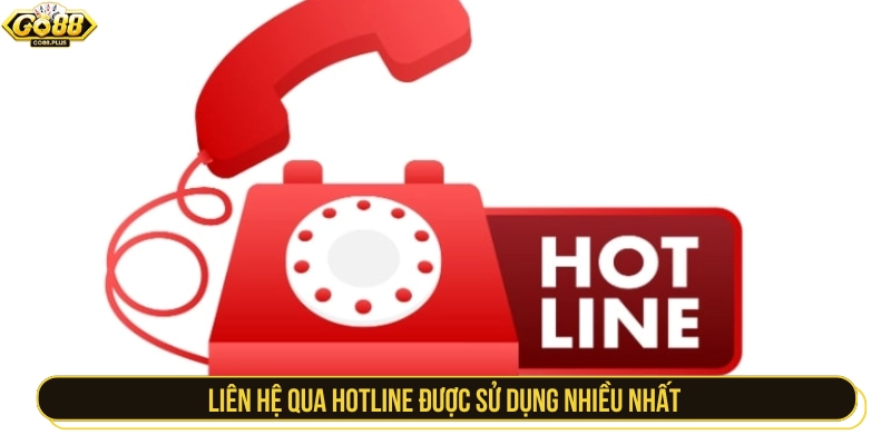 Phương thức liên hệ hotline phổ biến nhất tại GO88