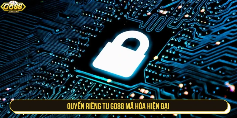 Quyền riêng tư GO88 mã hóa hiện đại