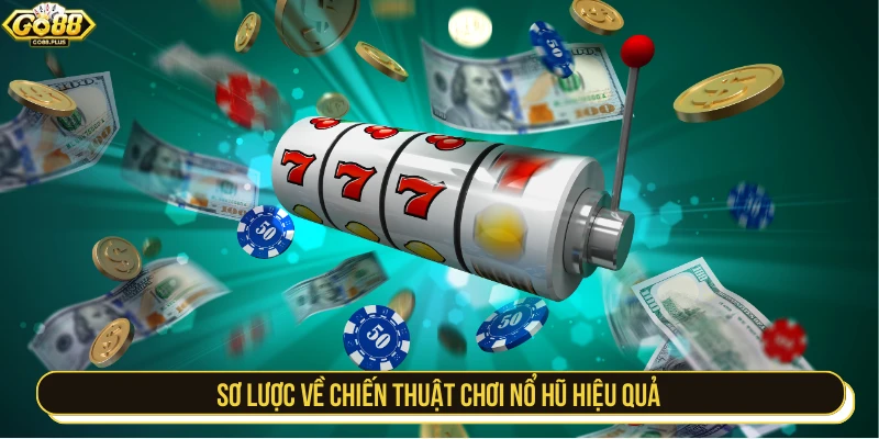 Sơ lược về chiến thuật chơi nổ hũ hiệu quả