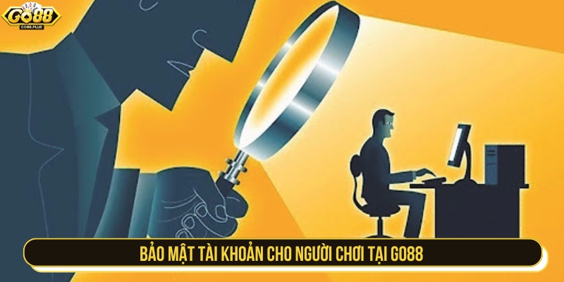 Thiết lập quản lý bảo mật tài khoản GO88