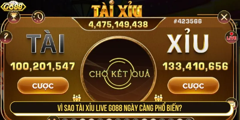 Vì sao tài xỉu live GO88 ngày càng phổ biến?